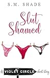 Slut Shamed: A Vi...