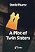 A Plot of Twin Sisters