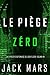 Le Piège Zéro (Un Thriller d’Espionnage de l’Agent Zéro—Volume #4) (Un Thriller d’Espionnage de L'Agent Zéro) (French Edition)