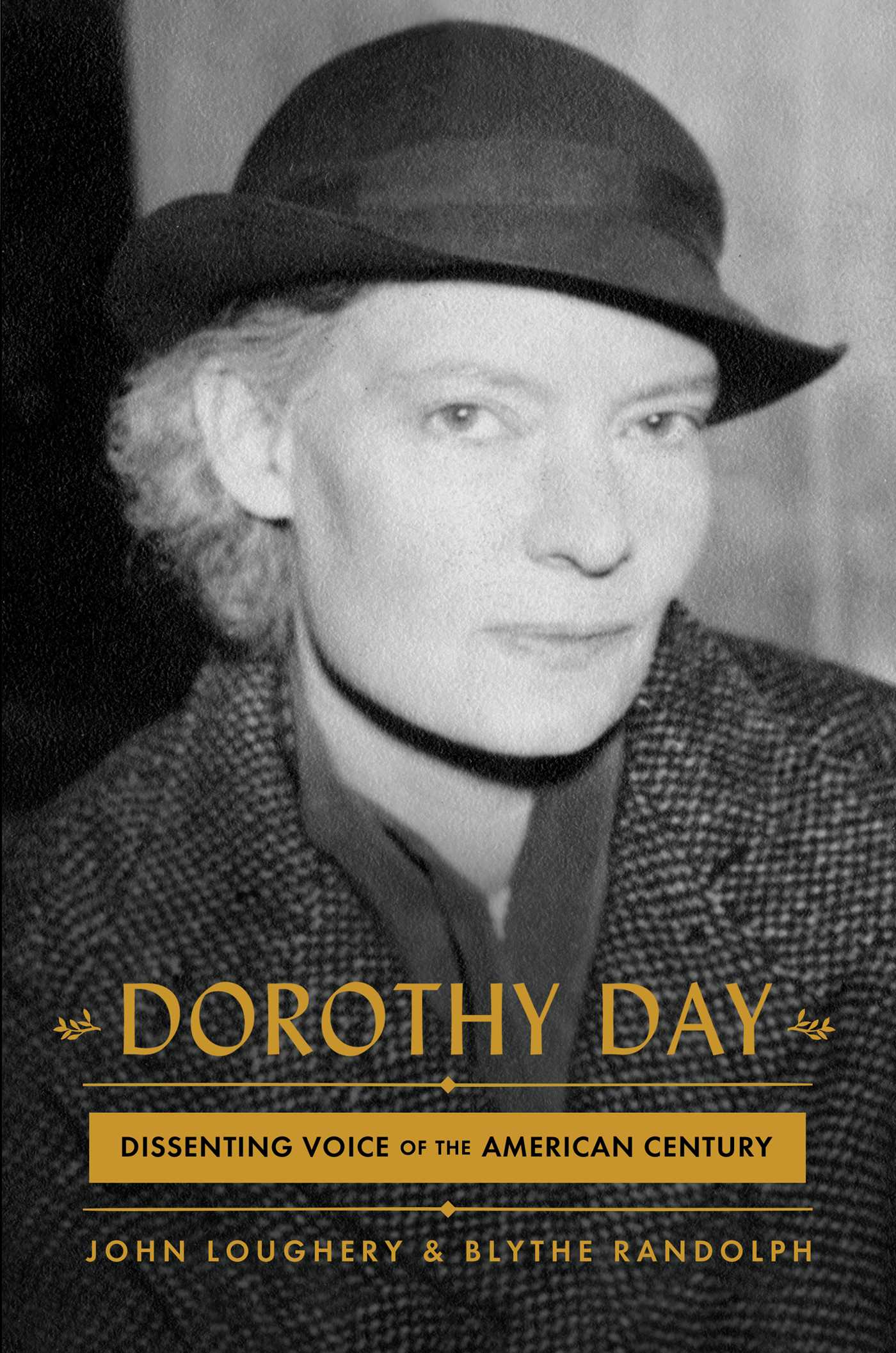 Dorothy Day: Dissenting Voice of the American Century (Hardcover)