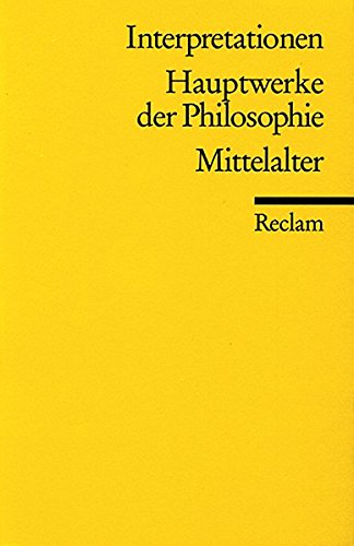 Hauptwerke der Philosophie. Mittelalter. Interpretationen. (Paperback)