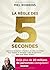 La règle des 5 secondes