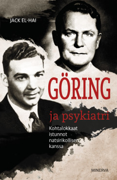 Göring ja psykiatri - Kohtalokkaat istunnot natsirikollisen kanssa