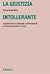 La giustizia intollerante. Inquisizione e tribunali confessionali in Europa (secoli IV-XVIII)