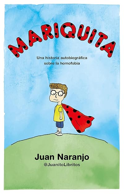 Portada de Mariquita: Una historia autobiográfica sobre la homofobia, de Juan Naranjo