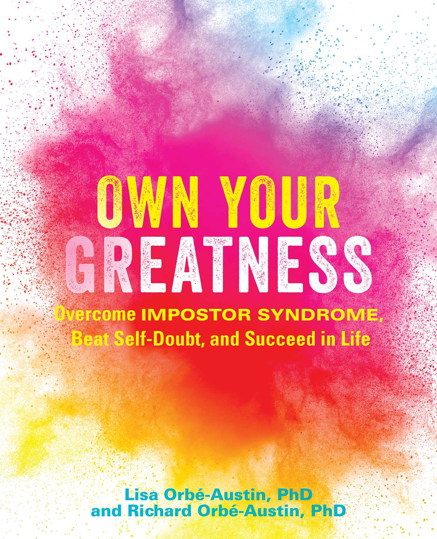 Own Your Greatness: Overcome Impostor Syndrome, Beat Self-Doubt, and Succeed in Life (Paperback)