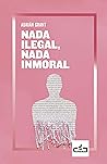 Nada ilegal, nada inmoral