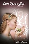 Once Upon a Kiss by Ashley I. Hansen