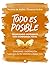 Todo es posible: 7 pasos pa...