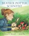Beatrix Potter, Scientist by Lindsay H. Metcalf Beatrix Potter, Scientist by Lindsay H. Metcalf