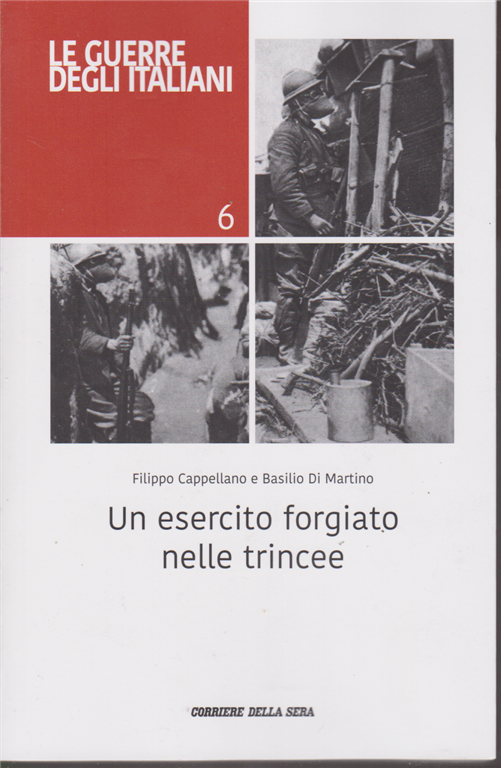 Un esercito forgiato nelle trincee. L'evoluzione tattica dell'esercito italiano nella Grande Guerra