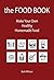 the FOOD BOOK: Make Your Own Healthy Homemade Food