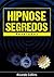 Hipnose: Segredos Revelados...