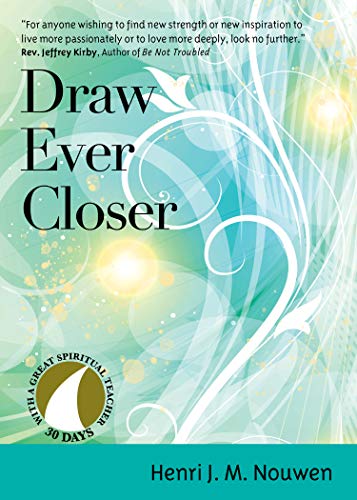 Draw Ever Closer (30 Days with a Great Spiritual Teacher)
