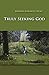Truly Seeking God (Monastic Wisdom Series Book 62) by Bernard Bonowitz
