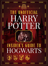 The Unofficial Harry Potter Insider's Guide To Hogwarts