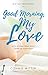 Good Morning, My Love by Connie Witter