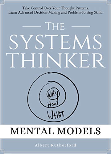 The Systems Thinker - Mental Models (The Systems Thinker Series, #3)