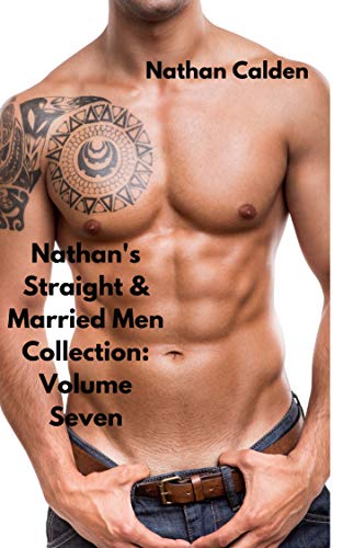Nathan's Straight & Married Men Collection: Volume Seven (Kindle Edition)