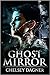 Ghost Mirror (Ghost Mirror, #1)