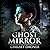 Ghost Mirror (Ghost Mirror, #1)