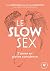 Le slow sex: S aimer en ple...