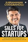 Sales for Startups : Step by Step Guide to Create Effective Sales Strategy and Processes for Startups
