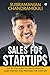 Sales for Startups  by Subramanian Chandramouli