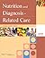 Nutrition and Diagnosis-Related Care, 7th Ed. + Applications ... by Sylvia Escott-Stump
