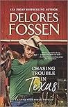 Chasing Trouble in Texas by Delores Fossen
