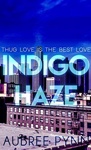 Indigo Haze: Thug Love is the Best Love (Kindle Edition)