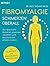 Fibromyalgie – Schmerzen überall: Die rätselhafte Krankheit erkennen, verstehen und Beschwerden effektiv lindern - Mit Selbsttest und Ernährungsprogramm (German Edition)