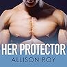 Her Protector by Allison Roy