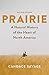 Prairie by Candace Savage Prairie by Candace Savage