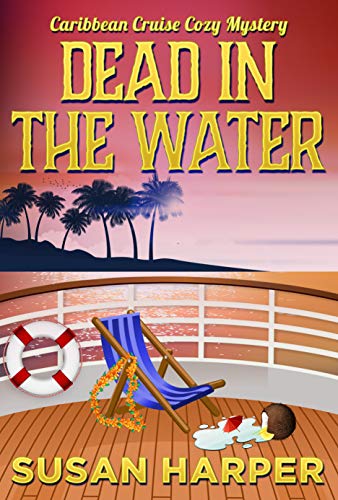 Dead in the Water (Caribbean Cruise Cozy Mystery #2)