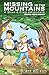 Missing in the Mountains - ...