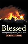 Blessed: A Family’s Struggle to Rise from the Ashes