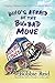 WHO'S AFRAID OF THE BIG BAD MOVE: Helping Chirldren Cope With Household Moves