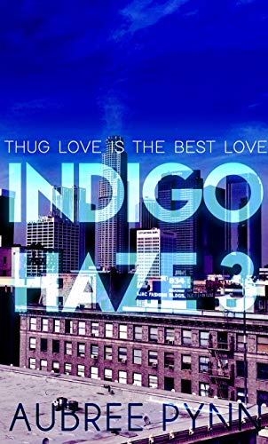 Indigo Haze: Thug Love is the Best Love 3 (Kindle Edition)
