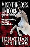 Mind the Roses, Unicorn Mind the Roses, Unicorn
