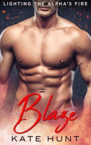 Blaze (Lighting the Alpha’s Fire #1)