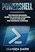 PowerShell: The Complete Beginners Guide for Windows PowerShell. A Step by Step Guide for PowerShell Scripting!