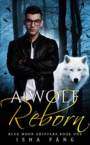A Wolf Reborn (Blue Moon Shifters #1)