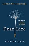 Dear Life: A Doct...