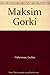 Maksim Gorki (Literature and Life Ser.)