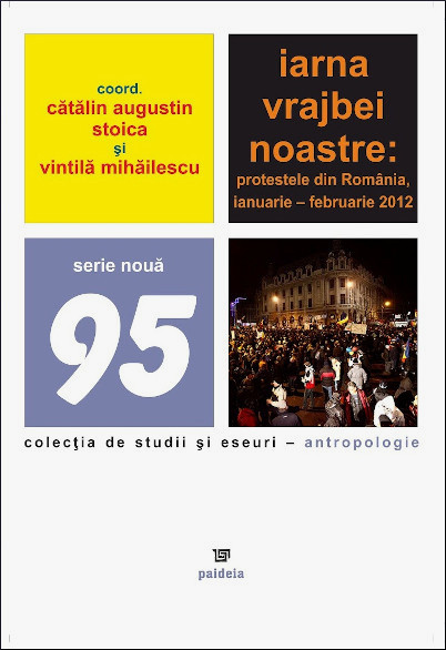 Iarna vrajbei noastre: protestele din România, ianuarie-februarie 2012