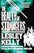 The Health of Strangers (Health of Strangers, #1) by Lesley Kelly