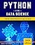 Python for Data Science: Master Data Analysis from Scratch, with Business Analytics Tools and Step-by-Step techniques for Beginners. The Future of Machine Learning & Applied Artificial Intelligence