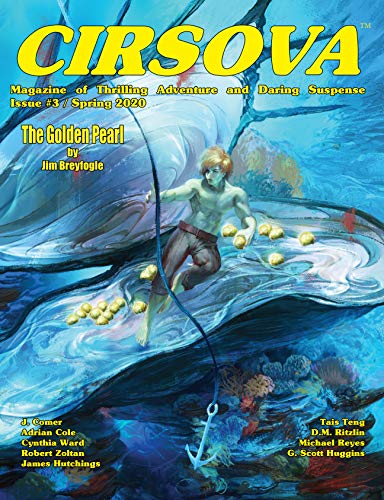 Cirsova Magazine of Thrilling Adventure and Daring Suspense: Issue #3 / Spring 2020 (Kindle Edition)