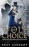 Wolf of Choice (The Shifters and Sorceresses Trilogy, #1) Wolf of Choice (The Shifters and Sorceresses Trilogy, #1)